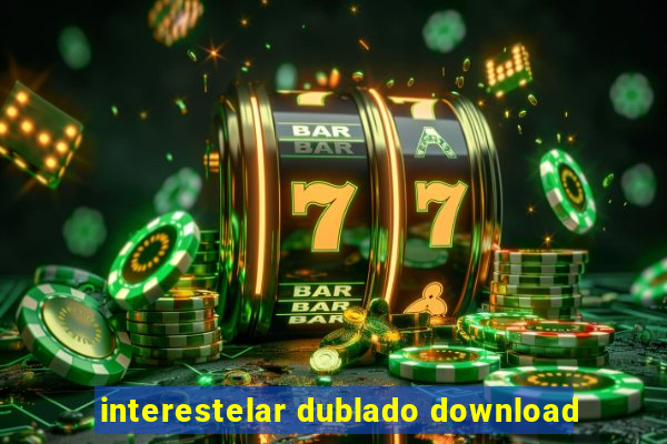 interestelar dublado download